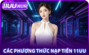 Các Phương Thức Nạp Tiền 11UU