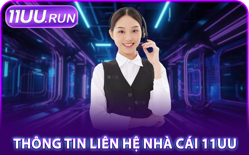 Thông Tin Liên Hệ Nhà Cái 11UU